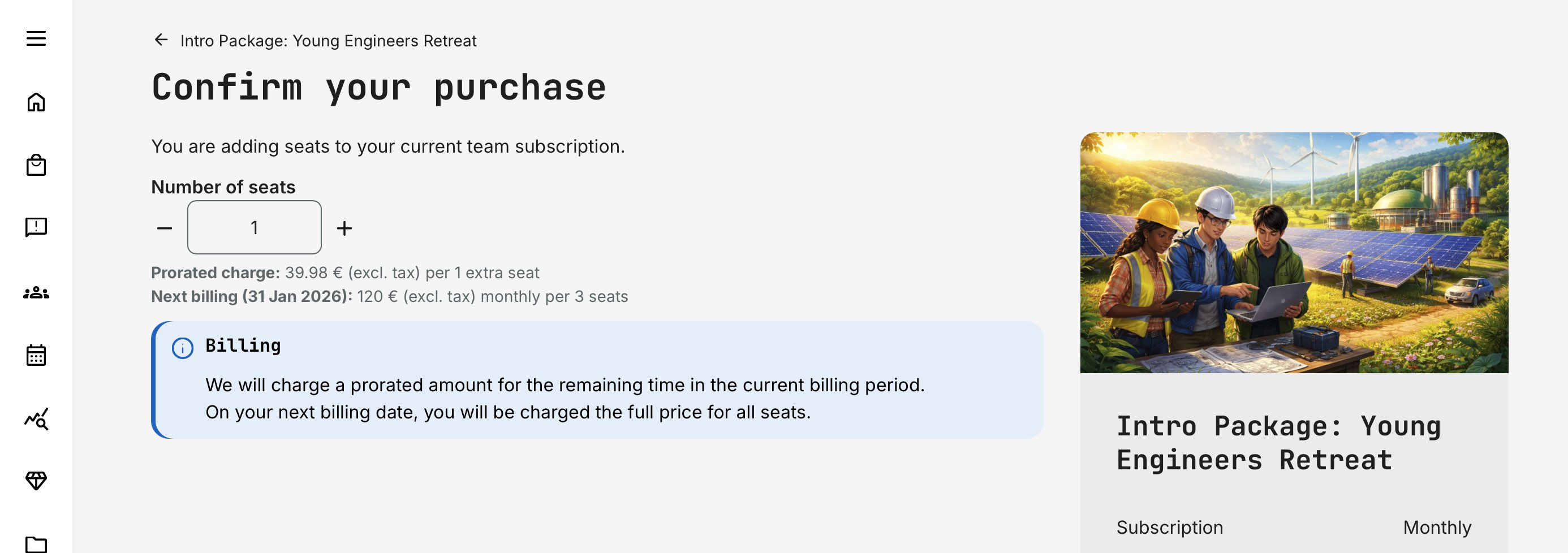 Purchasing additional seats is prorated within the billing period.