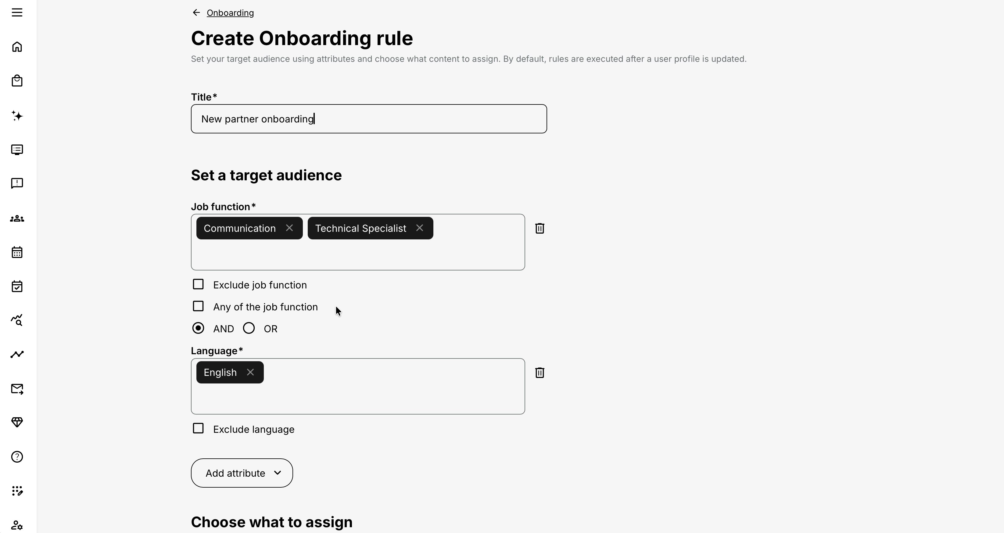 Audience attributes can be connected with AND or OR and can use attribute-level exclusion settings.