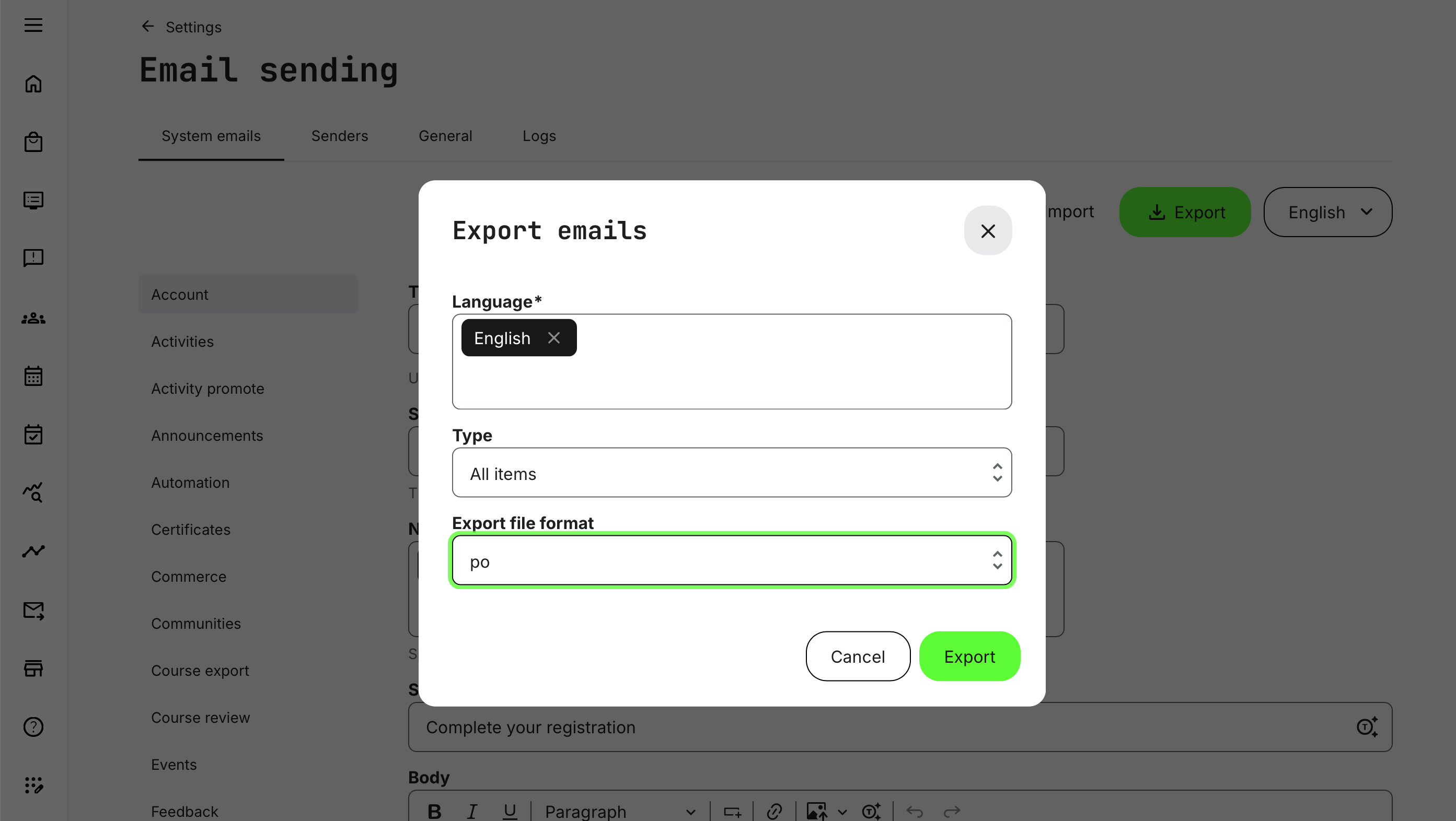 Export email templates for one or multiple languages in the format best suited to your workflow (.po or .xlsx).
