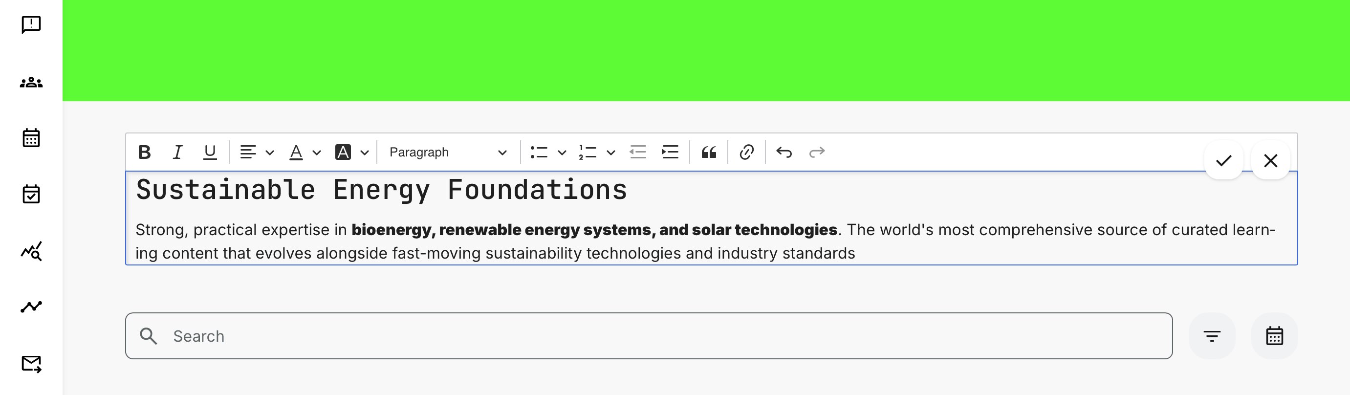 Complete your changes in the rich-text formatting editor and commit them on the Checkmark icon.