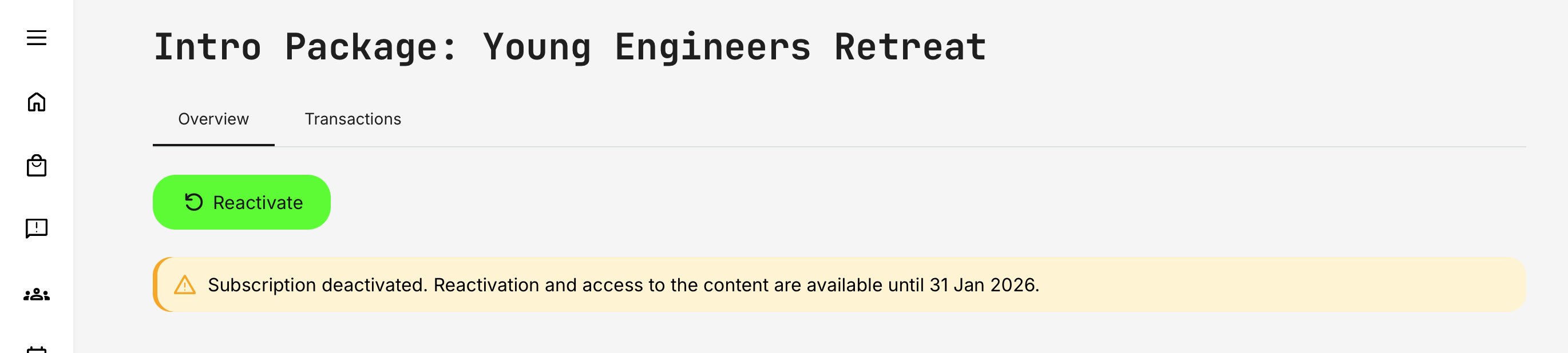 The subscriber can reactivate the subscription at any time before the next billing period expires.