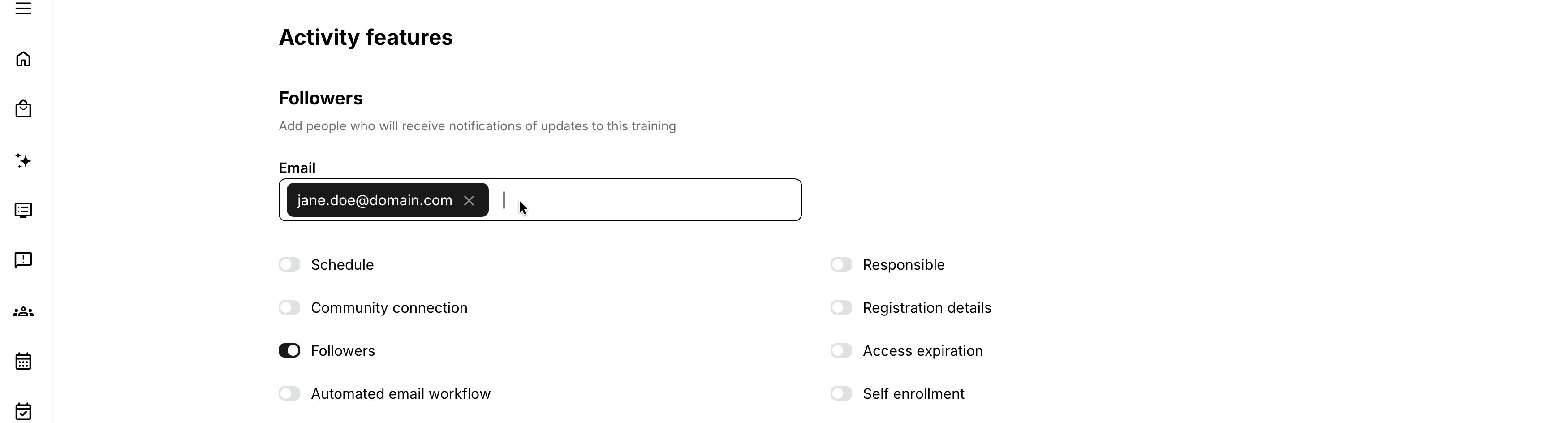 Followers will receive a notification upon relevant changes to the activity structure.
